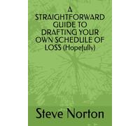 A STRAIGHTFORWARD GUIDE TO DRAFTING YOUR OWN SCHEDULE OF LOSS (Hopefully)
