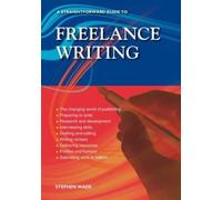 A Straightforward Guide To Freelance Writing : Revised Edition 2023
