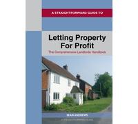 A Straightforward Guide To Letting Property For Profit : Revised Ediition - 2024