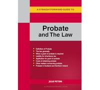 A Straightforward Guide to Probate and The Law : Revised Edition 2024