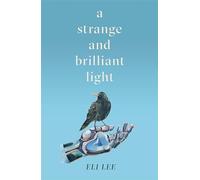 A Strange and Brilliant Light: Winner of the Writers’ Guild Best First Novel Award