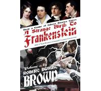 A Strange Birth of Frankenstein: 2 (1816: A 'Year Without Summer Classics Collection)