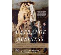 A Strange Business - Art, Culture, and Commerce in Nineteenth Century London