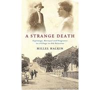 A Strange Death: Espionage, Betrayal and Vengeance in a Village in Old Palestine and Israel