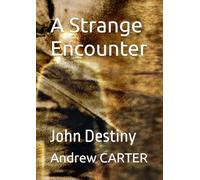 A Strange Encounter: John Destiny