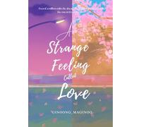 A STRANGE FEELING CALLED LOVE