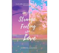A STRANGE FEELING CALLED LOVE