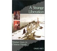 A Strange Liberation: Tibetan Lives in Chinese Hands