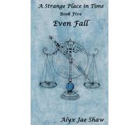 A Strange Place in Time, Book Five: Even Fall: 5