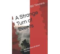 A Strange Turn of Events: A collection of short stories
