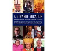 A Strange Vocation: Independent Bishops Tell Their Stories