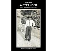 A Stranger in a Strange Land: True Story (The Henry Book Series)