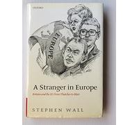 [A Stranger in Europe: Britain and the EU from Thatcher to Blair] [by: Stephen Wall]