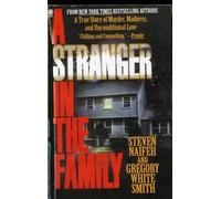 A Stranger in the Family: A True Story of Murder, Madness, And Unconditional Love