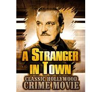 A Stranger in Town: Classic Hollywood Crime Movie