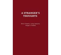 A Stranger’s Thoughts: Short Poems. Long Lessons