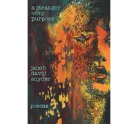 A Stranger to My Purpose