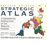 A Strategic Atlas: Comparative Geopolitics of the World's Powers