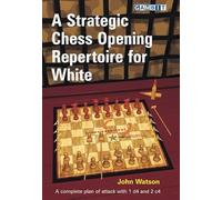A Strategic Chess Opening Repertoire for White