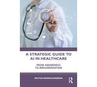 A Strategic Guide to AI in Healthcare : From Awareness to Implementation