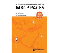 A Strategy To & Worked Practice For the MRCP PACES