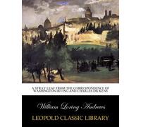 A Stray Leaf from the Correspondence of Washington Irving and Charles Dickens