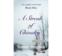 A Streak of Chivalry: 1 (The Laughter of the Gods)