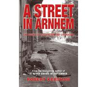 A Street in Arnhem: The Agony of Occupation and Liberation
