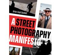 A Street Photography Manifesto
