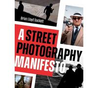 A Street Photography Manifesto