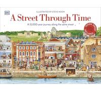 A Street Through Time – A 12,000 Year Journey Along the Same Street – Dorling Kindersley