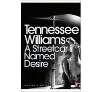 A Streetcar Named Desire: (Penguin Modern Classics)