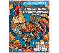 A Stress-Relief Chicken Coloring Book: Calm Cluckers