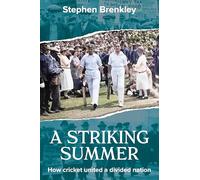 A Striking Summer How Cricket United a Divided Nation