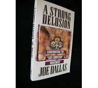 A Strong Delusion: Confronting the Gay Christian Movement