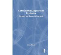 A Structuralist Approach in Psychiatry: Uncanny and Desire in Psychosis