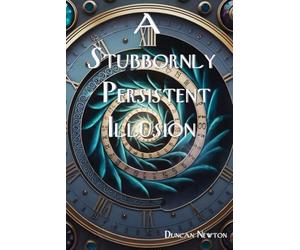 A Stubbornly Persistent Illusion: Rescuing Humanity's Legacy