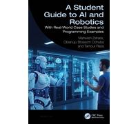 A Student Guide to AI and Robotics : With Real-World Case Studies and Programming Examples