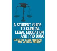 A Student Guide to Clinical Legal Education and Pro Bono
