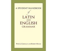 A Student Handbook of Latin and English Grammar