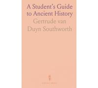 A Student’s Guide to Ancient History: Outlines, Maps, and Questions to Understand Ancient Civilizations