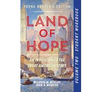 A Student Workbook for Land of Hope: An Invitation to the Great American Story: Young Reader's Edition, Volume 2: 3 (Land of Hope: Young Readers Edition Student Workbook, 3)