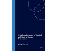 A Student's Dictionary of Classical and Medieval Chinese: Revised Edition: 30 (Handbook of Oriental Studies. Section 4 China)