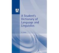 A Student's Dictionary of Language and Linguistics (Arnold Student Reference)