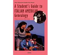 A Student's Guide to Italian American Genealogy (Oryx American Family Tree Series)
