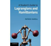 A Student's Guide to Lagrangians and Hamiltonians