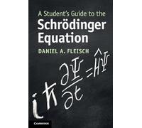 A Student's Guide to the Schroedinger Equation: (Student's Guides)
