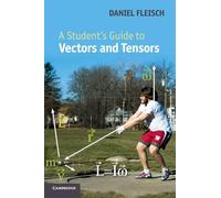 A Student's Guide to Vectors and Tensors (Student's Guides)