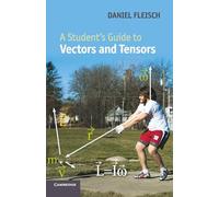 A Student's Guide to Vectors and Tensors (Student's Guides)