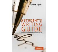 A Student's Writing Guide – How to Plan and Write Successful Essays